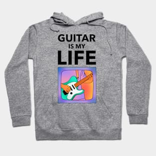 Guitar Is My Life Hoodie